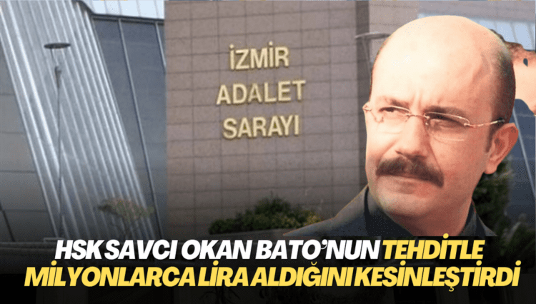 15 Temmuz’un savcısı Okan Bato’nun tehditle iş insanlarından milyonlarca lira aldığı HSK raporuyla kesinleşti