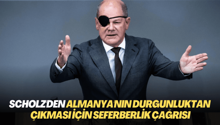 Scholz’den Almanya’nın içinde bulunduğu durgunluktan çıkması için seferberlik çağrısı