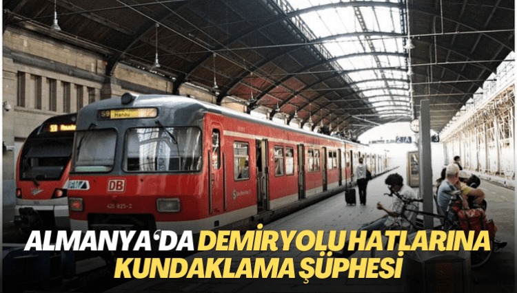 Almanya’da Demiryolu hatlarına kundaklama şüphesi
