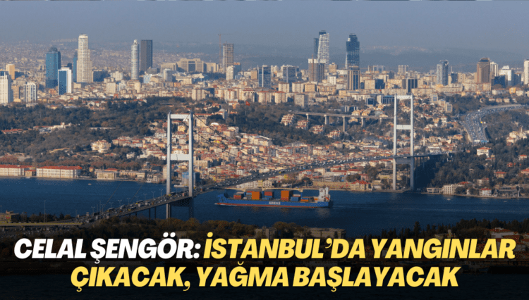 Celal Şengör: İstanbul’da Yangınlar çıkacak, yağma başlayacak