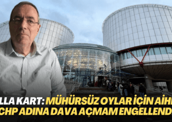 CHP’li Atilla Kart: ‘Referandumdaki mühürsüz oylar için AİHM’e CHP adına dava açmam engellendi’