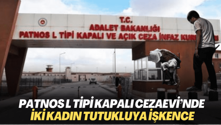 Patnos L Tipi Kapalı Cezaevi’nde işkence: İki kadın tutuklu 4 saat domuz bağıyla bekletilmiş