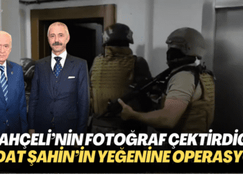 Bahçeli’nin fotoğraf çektirdiği Sedat Şahin’in yeğenine operasyon: 41 kişi gözaltına alındı