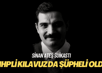 Sinan Ateş suikastı: MHP’li Kılavuz da ‘şüpheli’ oldu