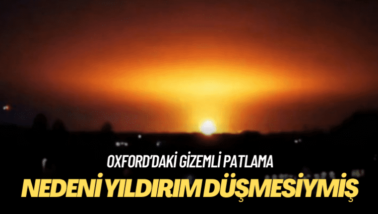 Oxford’daki gizemli patlamanın nedeni yıldırım düşmesiymiş