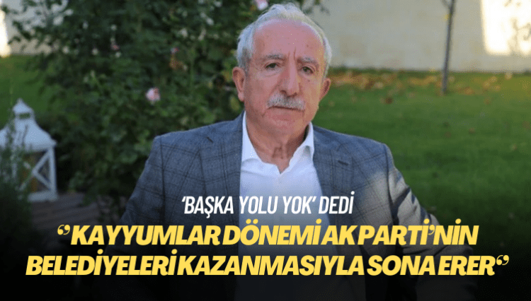 Orhan Miroğlu: Kayyumlar dönemi AK Parti’nin belediyeleri kazanmasıyla sona erer, başka yolu yok