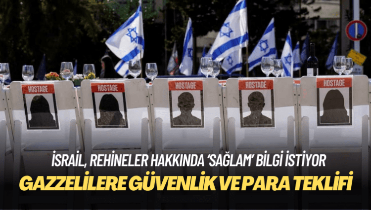 İsrail’den rehineler hakkında bilgi veren Gazzelilere güvenlik ve para teklifi