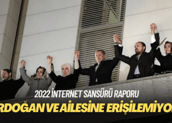 2022 İnternet Sansürü Raporu: En çok Erdoğan ve ailesi hakkında haberler engellendi