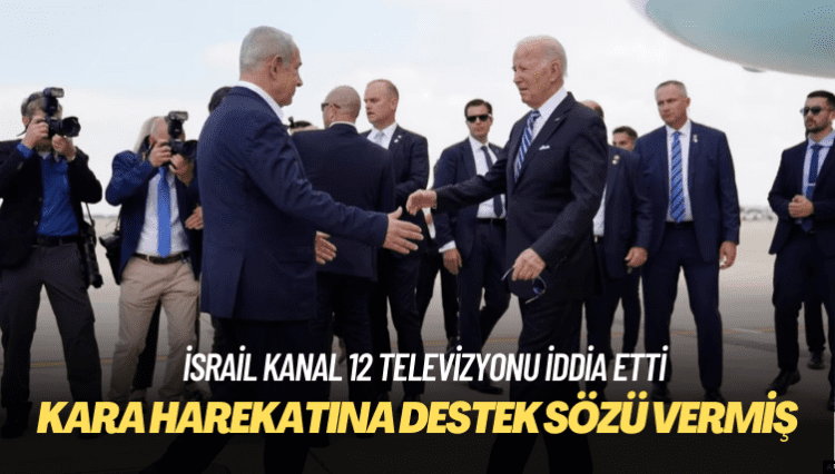 Biden, Gazze’ye her türlü kara harekatına destek sözü vermiş