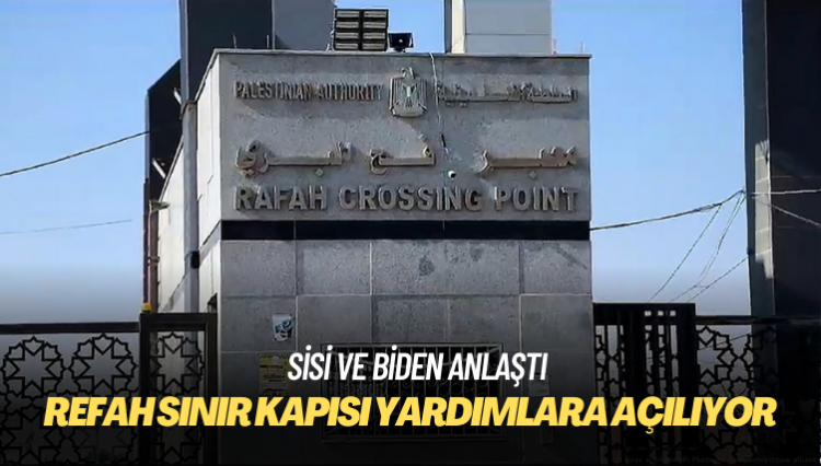 Mısır Refah Sınır Kapısı’nı yardımlara açıyor