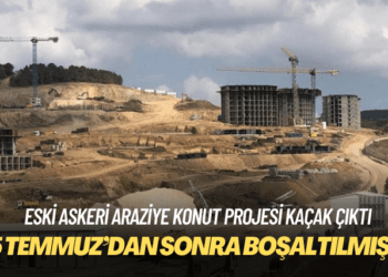 Eski askeri araziye konut projesi kaçak çıktı