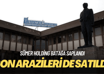 Sümer Holding’in son arazileri de satıldı