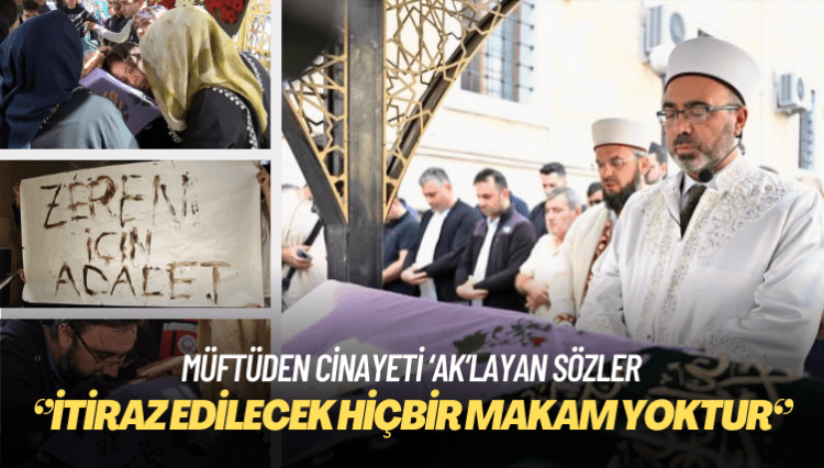 Asansör faciasında ölen Zeren için müftüden skandal sözler: İtiraz edilecek hiçbir makam yoktur