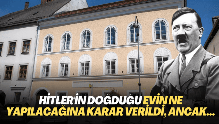 Hitler’in doğduğu evin ne yapılacağına karar verildi, ancak…