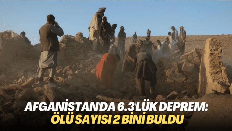 Afganistan’da 6.3’lük deprem: Ölü sayısı 2 bini buldu