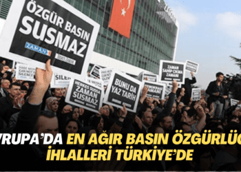 Avrupa’da en ağır basın özgürlüğü ihlalleri Türkiye’de