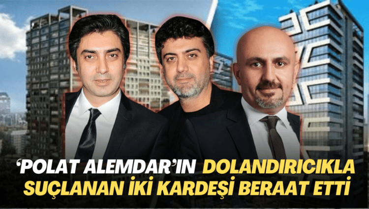 ‘Polat Alemdar’ın yüzlerce kişiyi dolandırmakla suçlanan iki kardeşi beraat etti