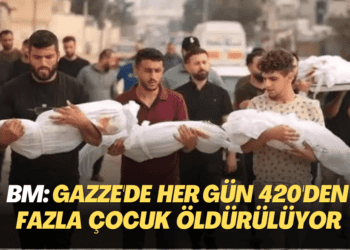 BM: Gazze’de her gün 420’den fazla çocuk öldürülüyor