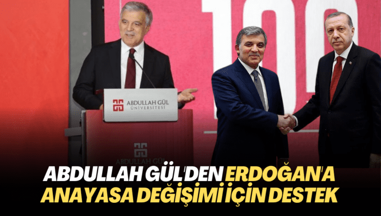 Abdullah Gül’den Erdoğan’a Anayasa değişimi için destek