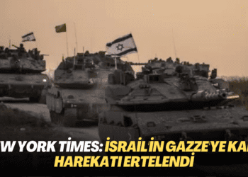 New York Times: İsrail’in Gazze’ye kara harekatı ertelendi