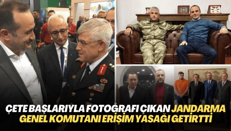 Çete başlarıyla fotoğrafı çıkan Jandarma Genel Komutanı, 17 paylaşıma erişim yasağı getirtti