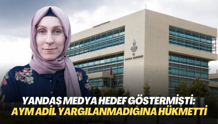 Yandaş medya hedef göstermişti: AYM adil yargılanmadığına hükmetti