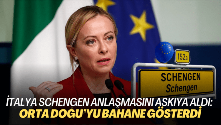 İtalya Schengen Anlaşması’nı askıya aldı: Orta Doğu’yu bahane gösterdi