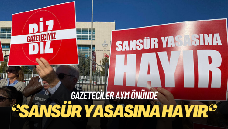 Gazeteciler AYM önünde: Sansür yasasına hayır