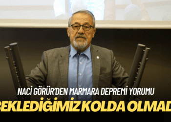 Naci Görür’den Marmara depremi yorumu: Beklediğimiz kolda olmadı