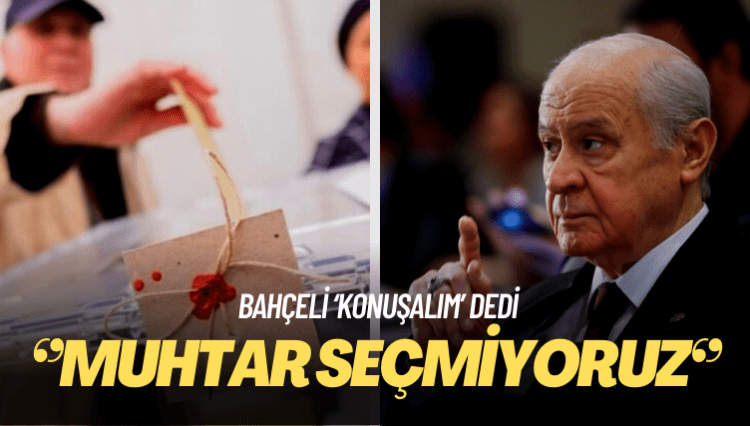 Bahçeli Erdoğan’a peşin destek vermedi: Muhtar seçmiyoruz, cumhurbaşkanı seçiyoruz