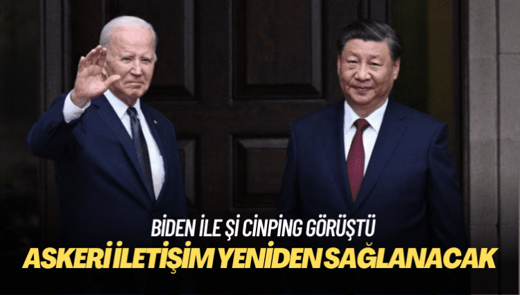 Biden ile Şi Cinping görüştü: ABD ile Çin arasında üst düzey askeri iletişim yeniden sağlanacak