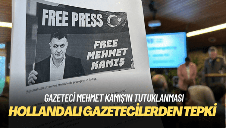 Hollandalı gazetecilerden meslektaşları Mehmet Kamış’ın tutuklanmasına tepki: Endişe verici