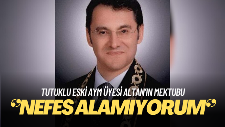 Tutuklu eski AYM üyesi Altan’ın mektubu: Nefes alamıyorum…