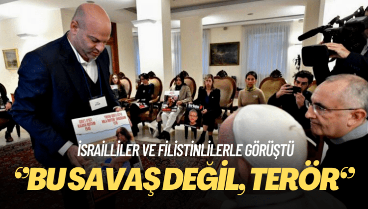 Papa, yakınları kaçırılan İsrailliler ve Gazzeli Filistinlilerle görüştü