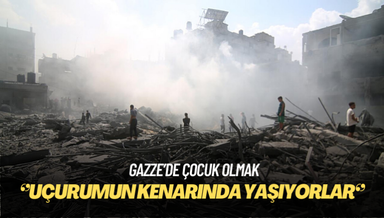 UNICEF: Gazze’de bir milyon çocuk ‘uçurumun kenarında’ yaşıyor
