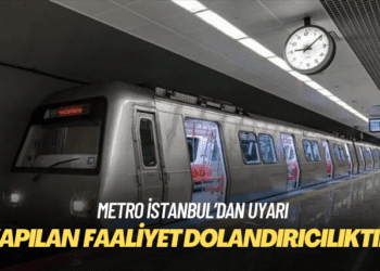 Metro İstanbul’dan ‘dolandırıcılık’ uyarısı