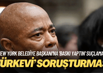 New York Belediye Başkanı’na ‘Türkevi’ soruşturması: ‘Baskı yaptı’ iddiası