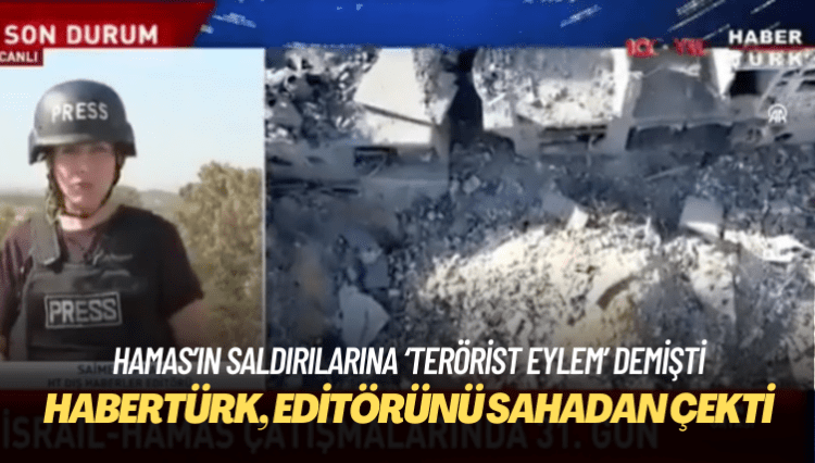 Habertürk, Hamas’ın saldırılarına ‘terörist eylem’ diyen editörünü sahadan çekti