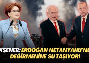 Akşener: Erdoğan Netanyahu’nun değirmenine su taşıyor!