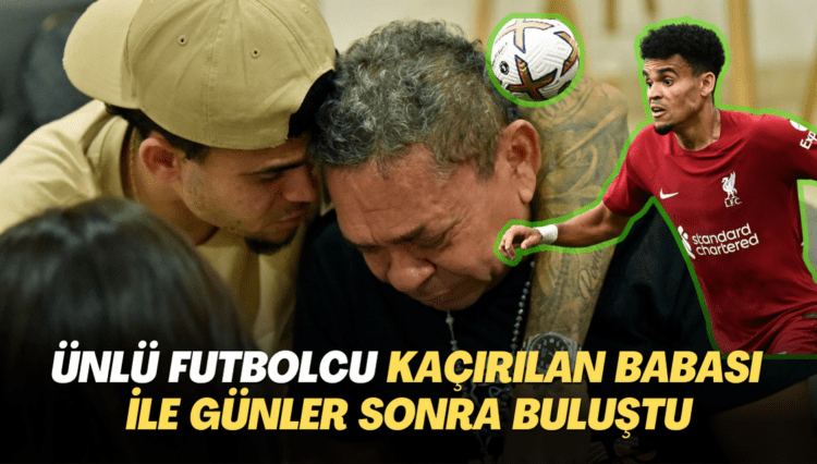 Ünlü Futbolcu kaçırılan babası ile günler sonra buluştu