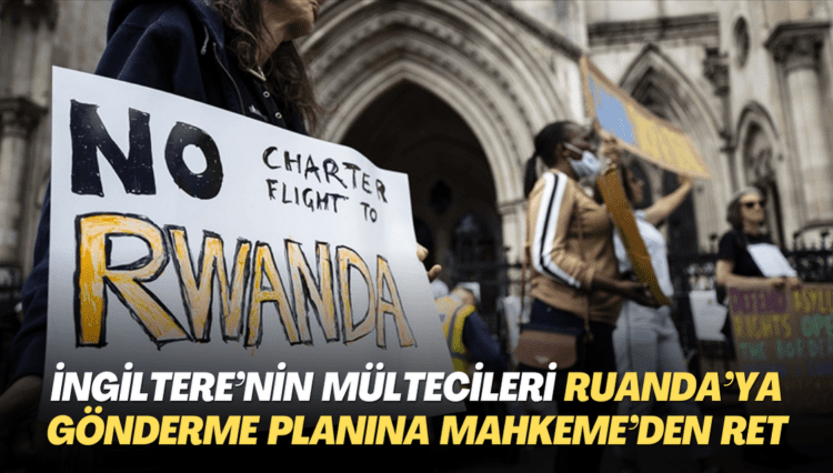 İngiliz Hükümetinin mültecileri Ruanda’ya gönderme planına Yüksek Mahkeme’den ret