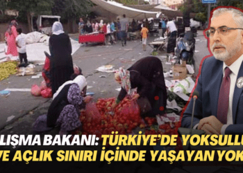 Çalışma Bakanı Işıkhan: Türkiye’de yoksulluk veya açlık sınırı içinde yaşayan yok