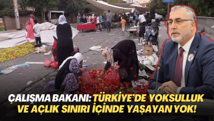 Çalışma Bakanı Işıkhan: Türkiye’de yoksulluk veya açlık sınırı içinde yaşayan yok