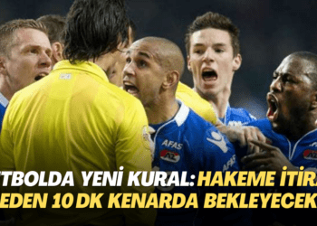Futbolda yeni kural: Hakeme itiraz eden oyuncu 10 dakika kenarda bekleyecek