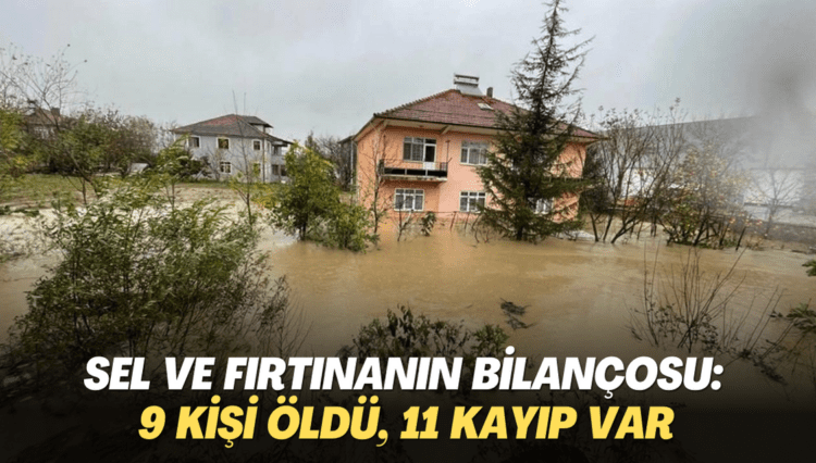 Sel ve fırtınanın bilançosu: 9 kişi öldü, 11 kayıp var