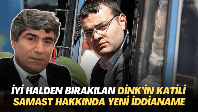 İyi halden tahliye edilen Dink’in katili Samast hakkındaki yeni iddianame kabul edildi