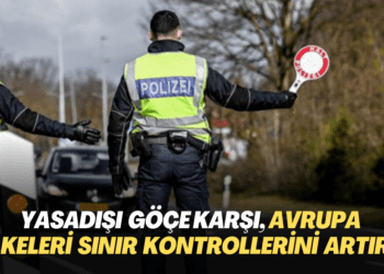 Yasadışı göçe karşı, Avrupa ülkeleri sınır kontrollerini artırdı