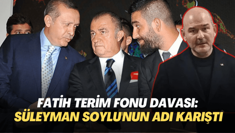 Fatih Terim Fonu Davası: Süleyman Soylu’nun adı karıştı