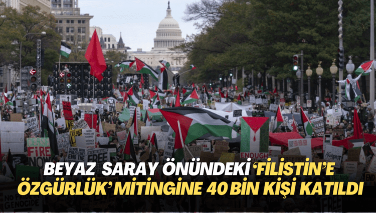 Beyaz Saray önündeki ‘Filistin’e özgürlük’ mitingine 40 bin kişi katıldı