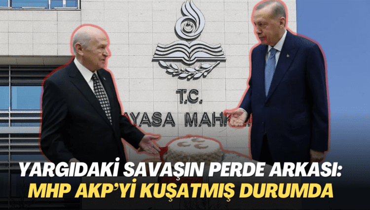 Yargıdaki savaşın perde arkası: MHP adım adım AKP’yi kuşatmış durumda